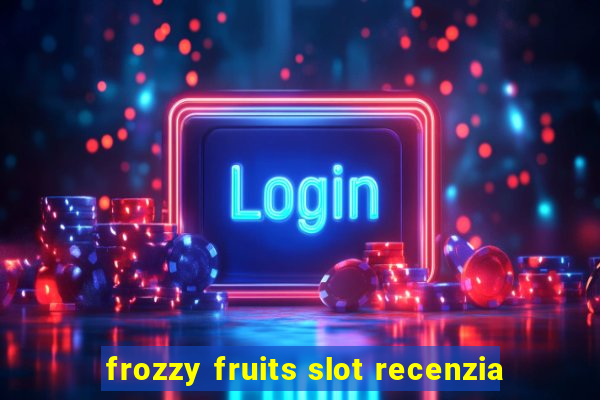 frozzy fruits slot recenzia