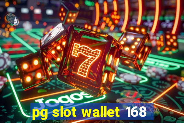 pg slot wallet 168