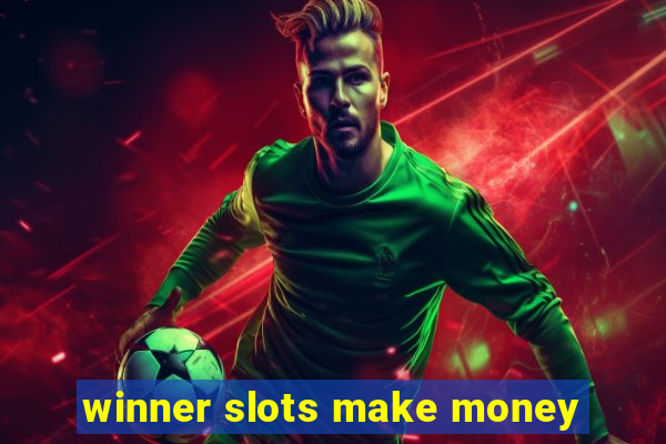 winner slots make money