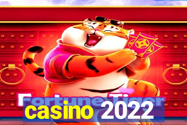 casino 2022