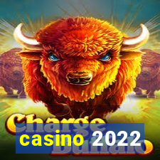 casino 2022