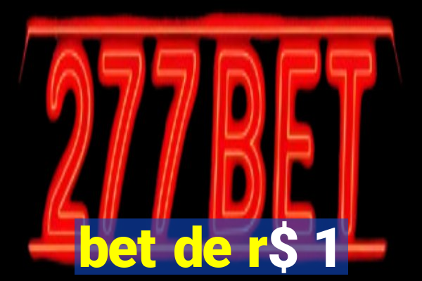 bet de r$ 1