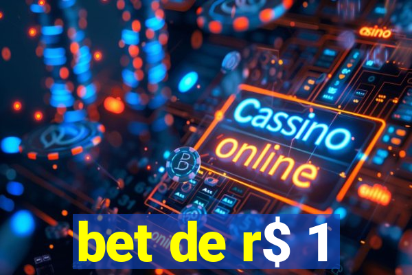 bet de r$ 1