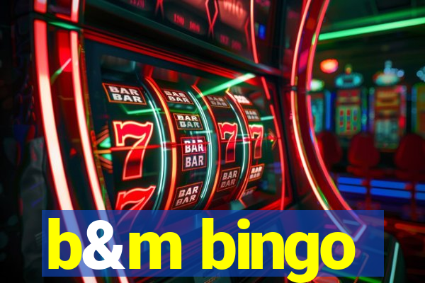 b&m bingo