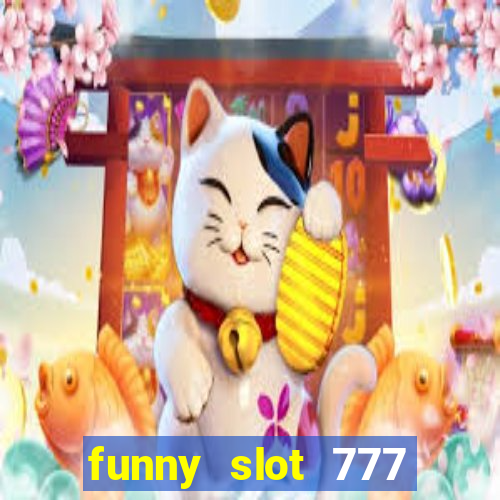 funny slot 777 machine jili