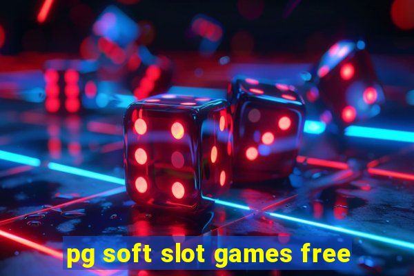 pg soft slot games free