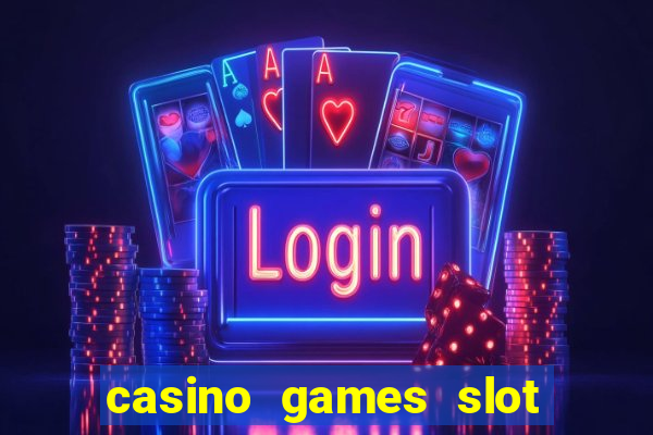 casino games slot machines free