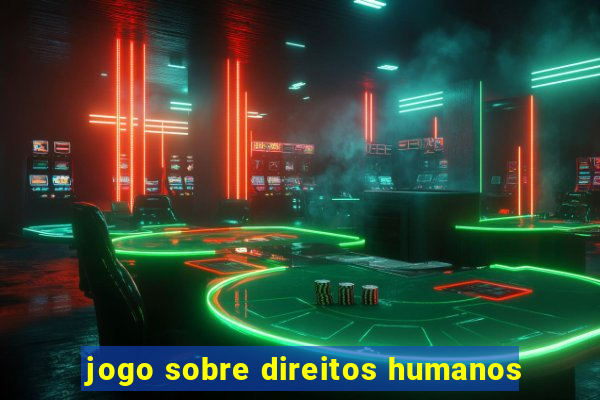 jogo sobre direitos humanos