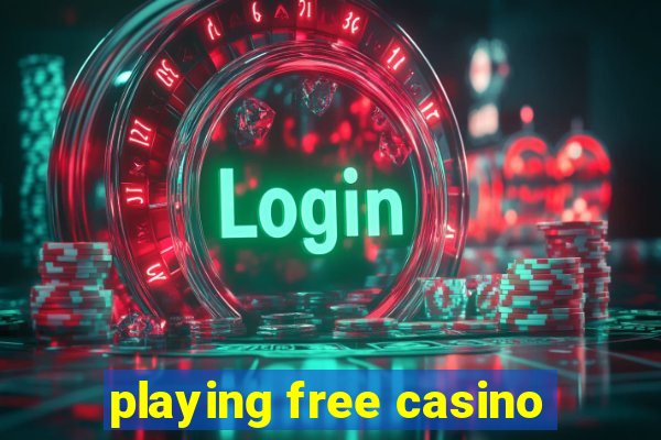 playing free casino