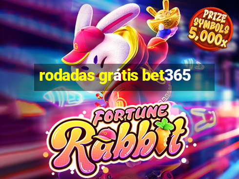 rodadas grátis bet365