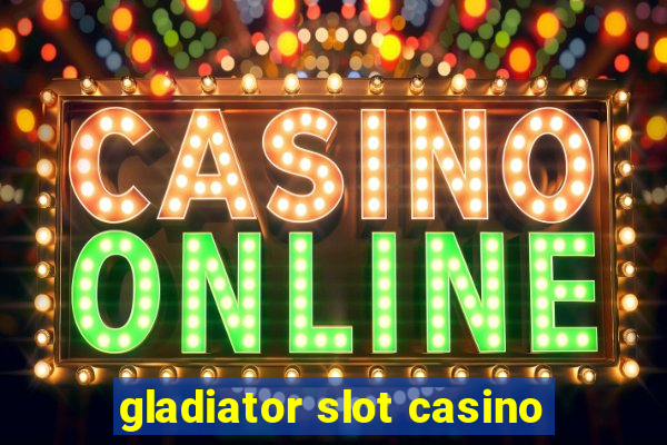 gladiator slot casino