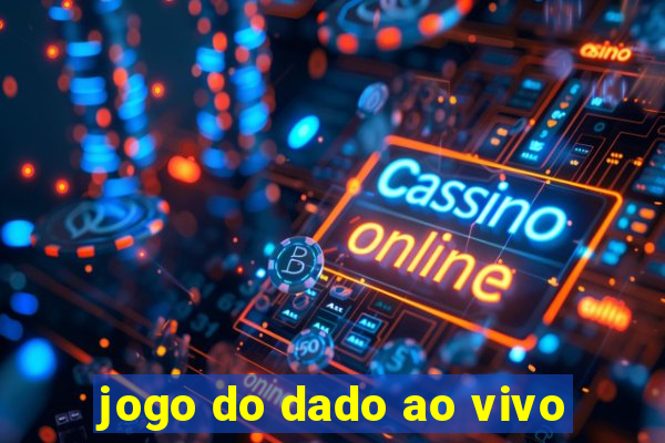 jogo do dado ao vivo