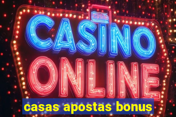 casas apostas bonus