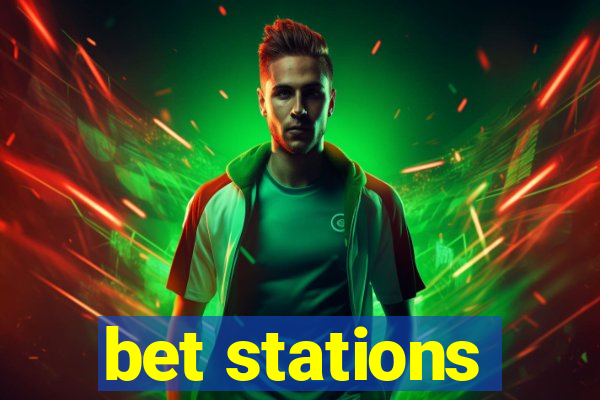 bet stations