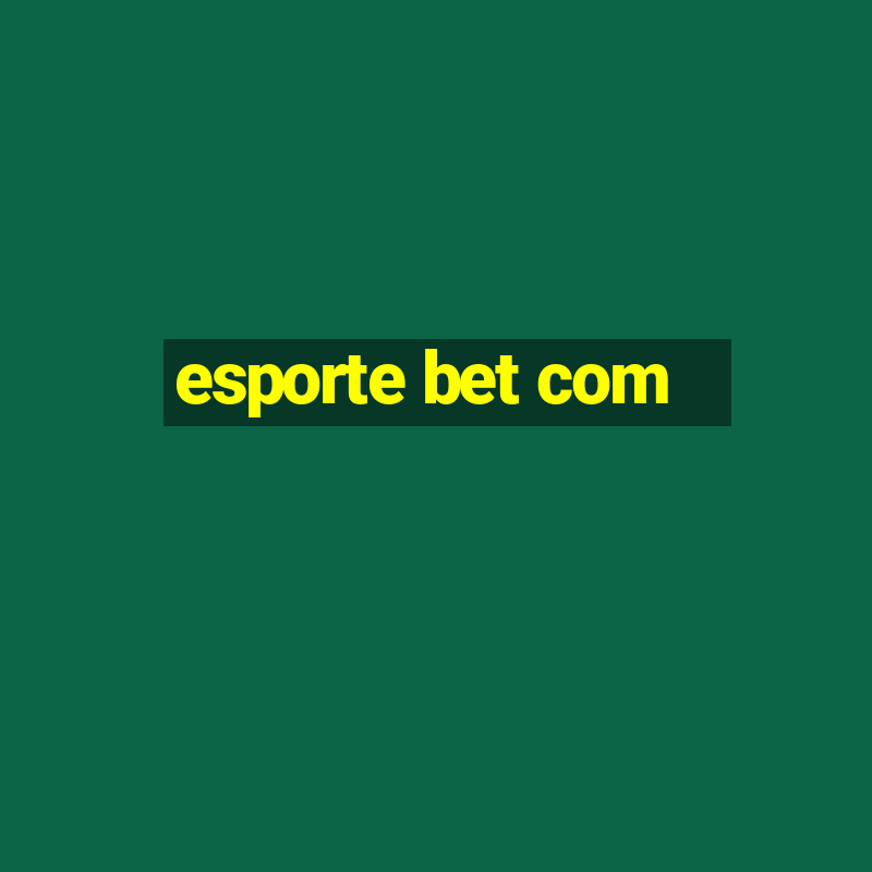 esporte bet com