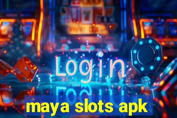 maya slots apk