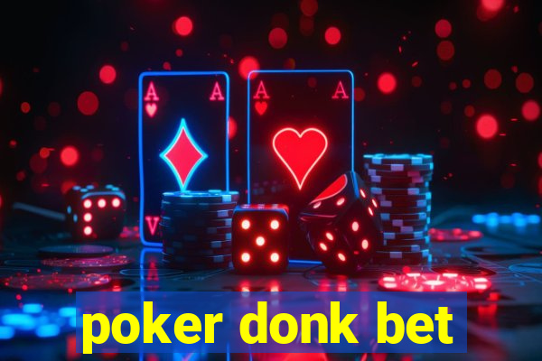 poker donk bet