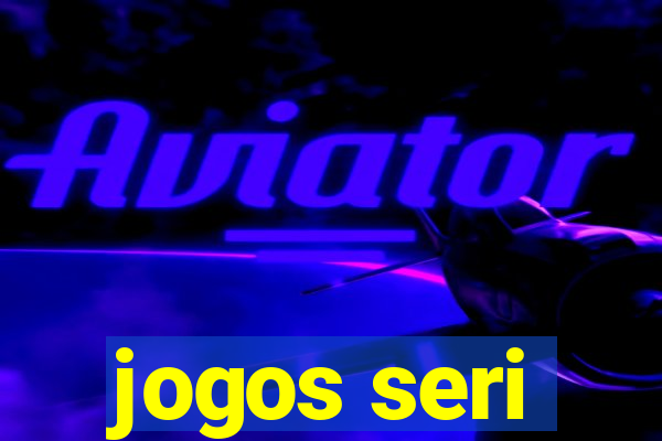 jogos seri