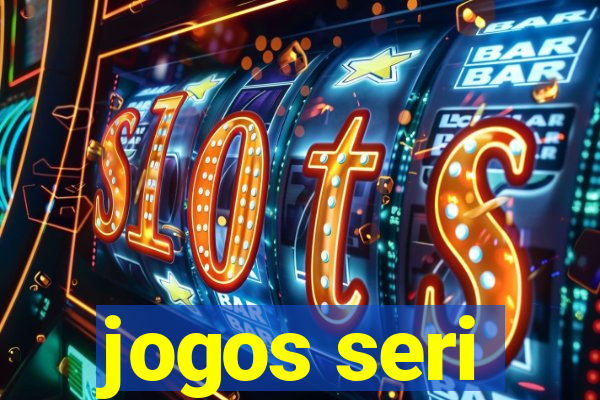 jogos seri