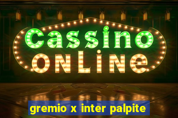 gremio x inter palpite