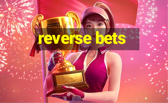 reverse bets