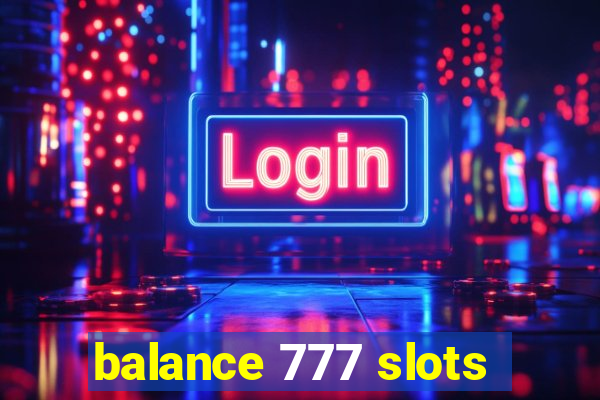 balance 777 slots