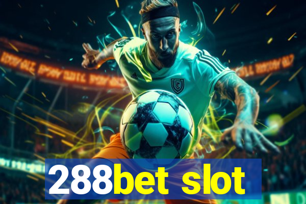 288bet slot