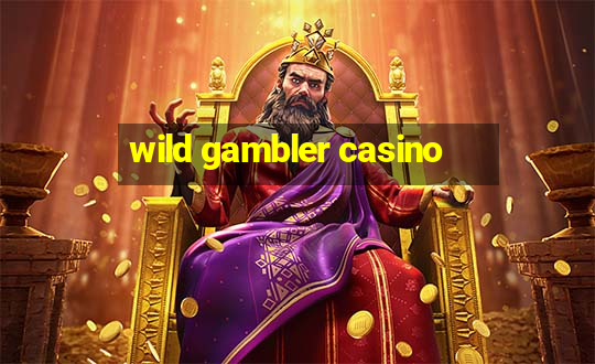 wild gambler casino