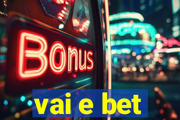 vai e bet