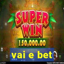 vai e bet