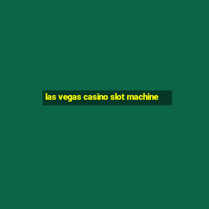 las vegas casino slot machine