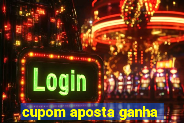 cupom aposta ganha