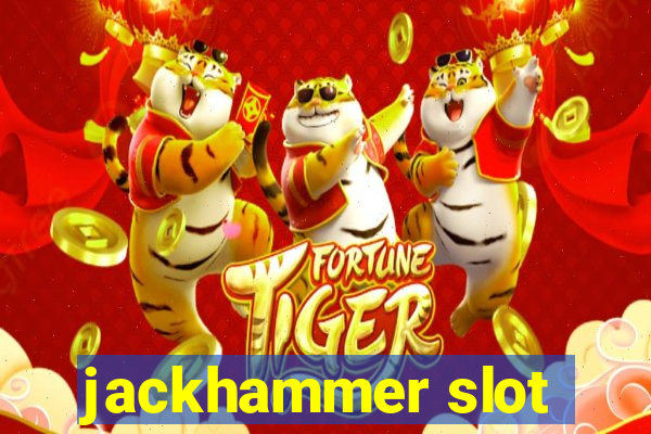 jackhammer slot