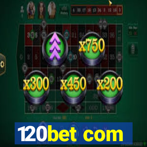 120bet com