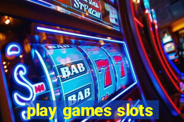 play games slots