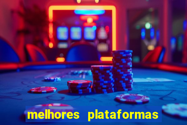 melhores plataformas de cassino online