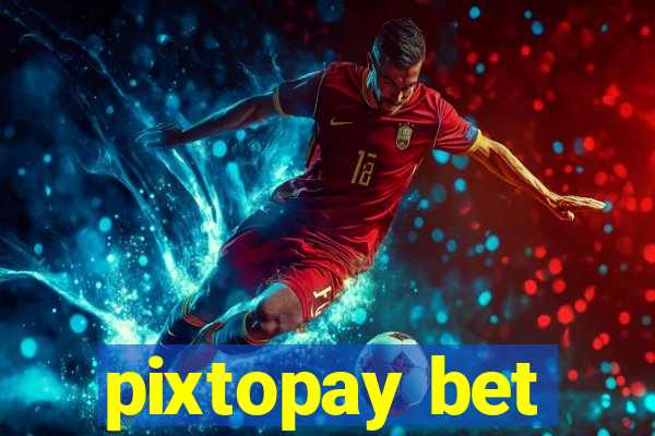 pixtopay bet