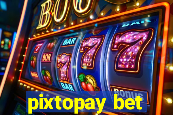 pixtopay bet