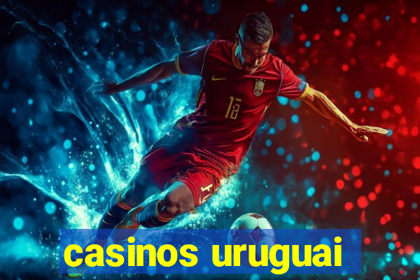 casinos uruguai