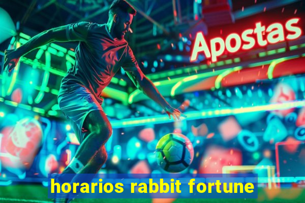 horarios rabbit fortune