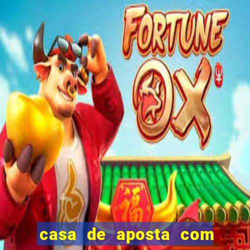 casa de aposta com bonus sem deposito