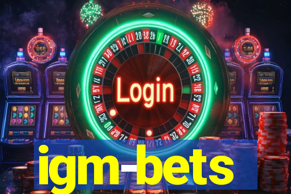 igm-bets