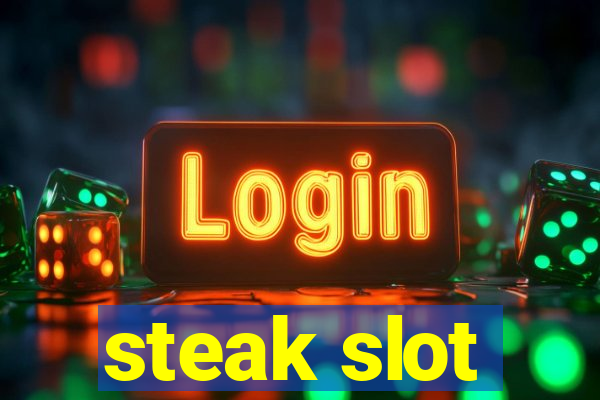 steak slot