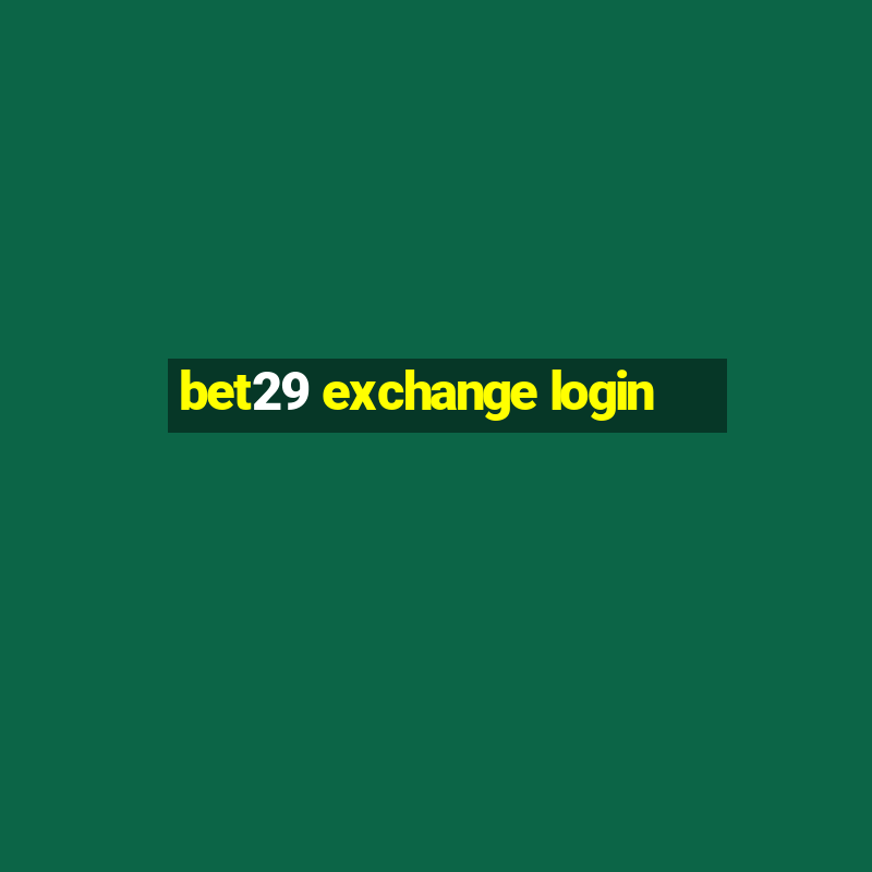 bet29 exchange login