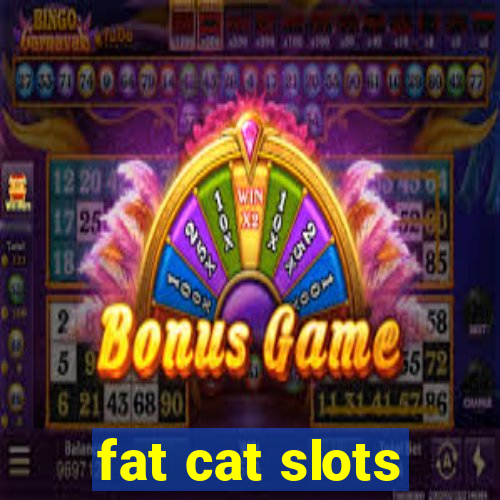 fat cat slots