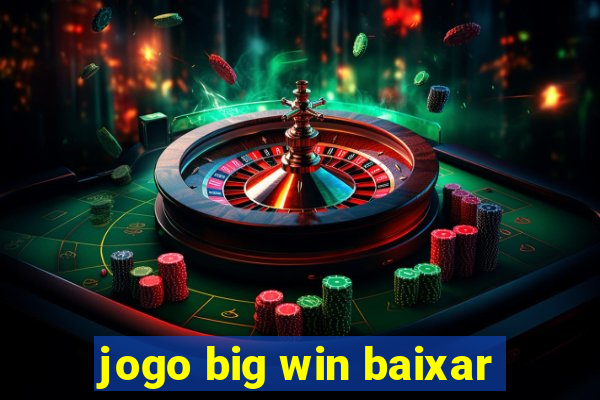 jogo big win baixar