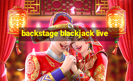 backstage blackjack live