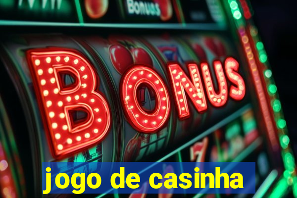 jogo de casinha