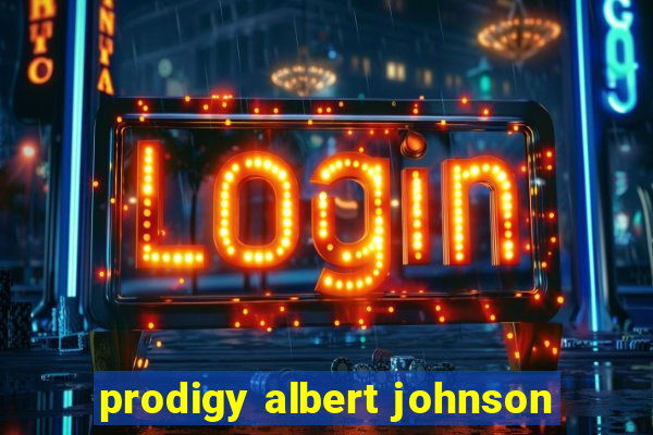 prodigy albert johnson