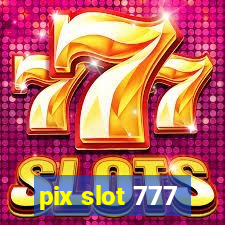 pix slot 777